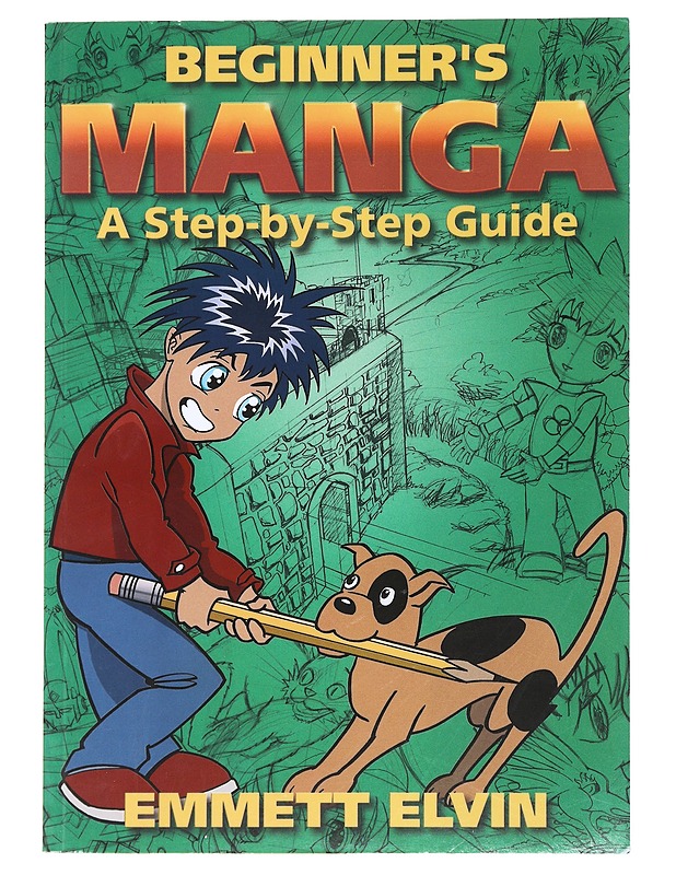 Beginner's manga : a step-by-step guide - Emmett Elvin