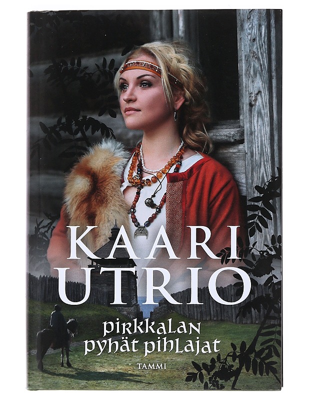 Pirkkalan pyhät pihlajat - Kaari Utrio - Romaanit ja novellit - 10105531738 - 0