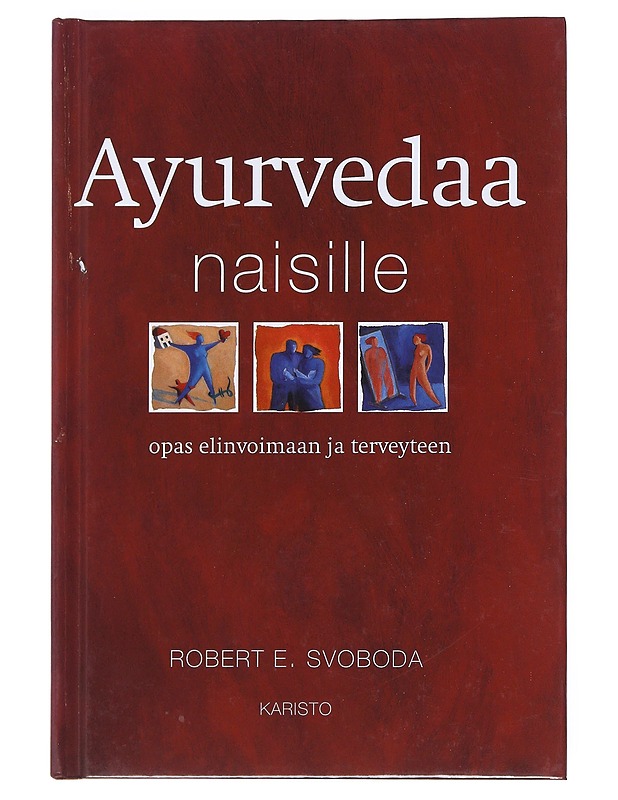 Ayurvedaa naisille - Svoboda, Robert E. - Tietokirjat ja oppaat - 10105531823 - 0