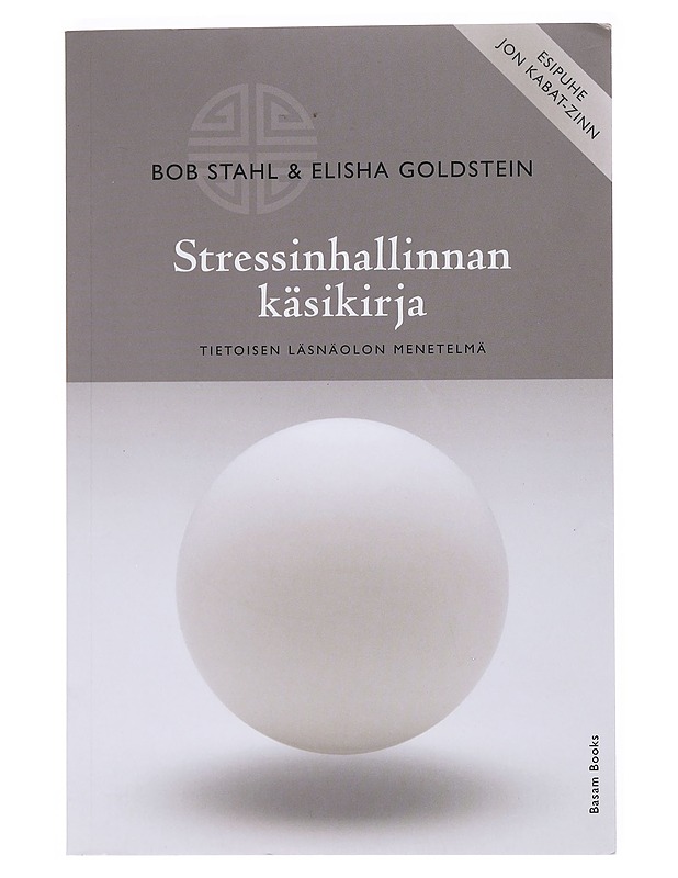 Stressinhallinnan käsikirja : tietoisen läsnäolon menetelmä - Stahl, Bob - Tietokirjat ja oppaat - 10105531831 - 0