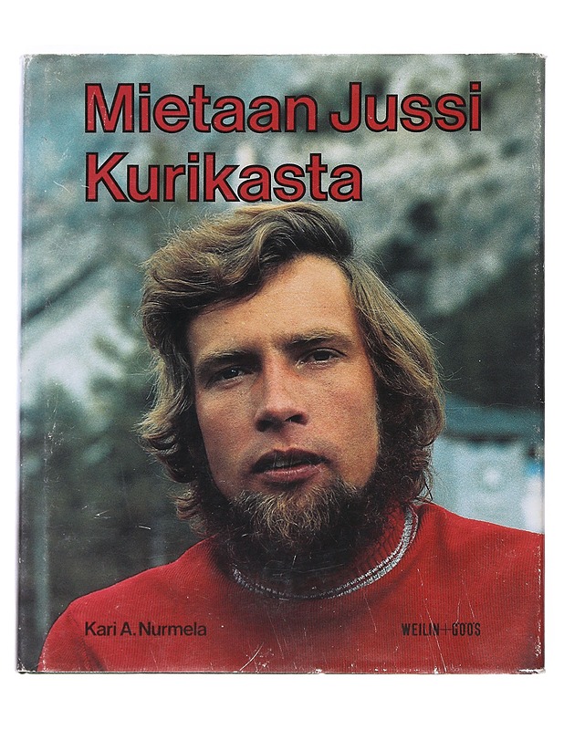 Mietaan Jussi Kurikasta - Kari A. Nurmela