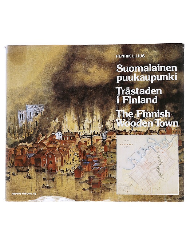 Suomalainen puukaupunki = Trästaden i Finland = The Finnish Wooden Town - Lilius, Henrik - Historiakirjat - 10105531928 - 0