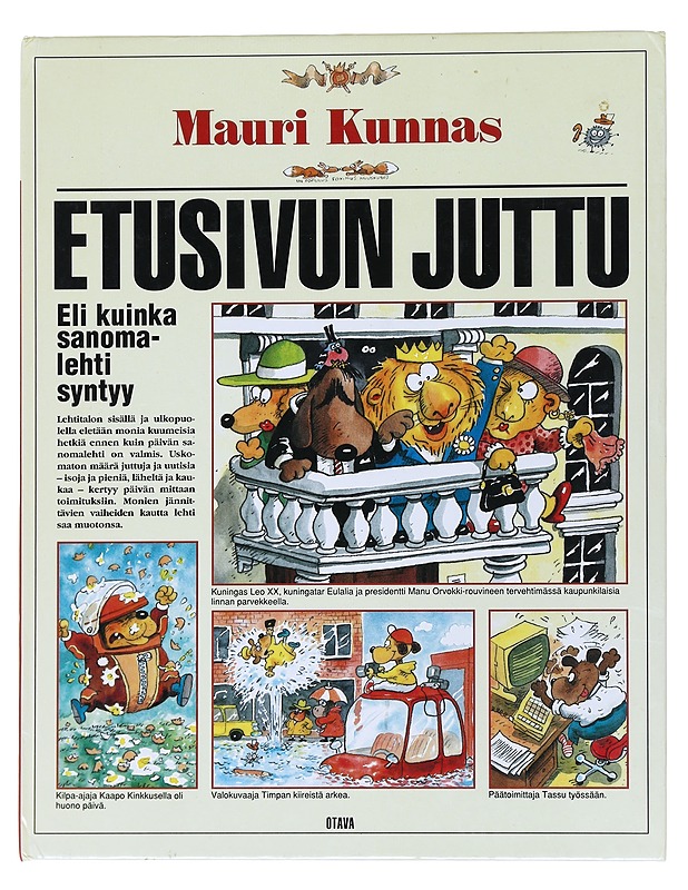 Etusivun juttu, eli, Kuinka sanomalehti syntyy - Kunnas , Mauri
