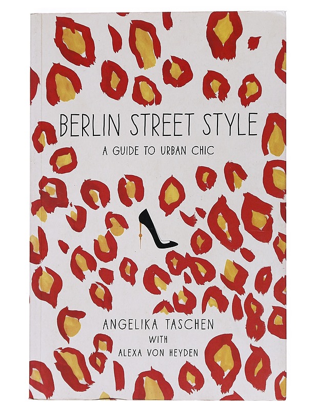 Berlin Street Style : A Guide to Urban Chic - Angelika Taschen - Harrastekirjat - 10105531962 - 0