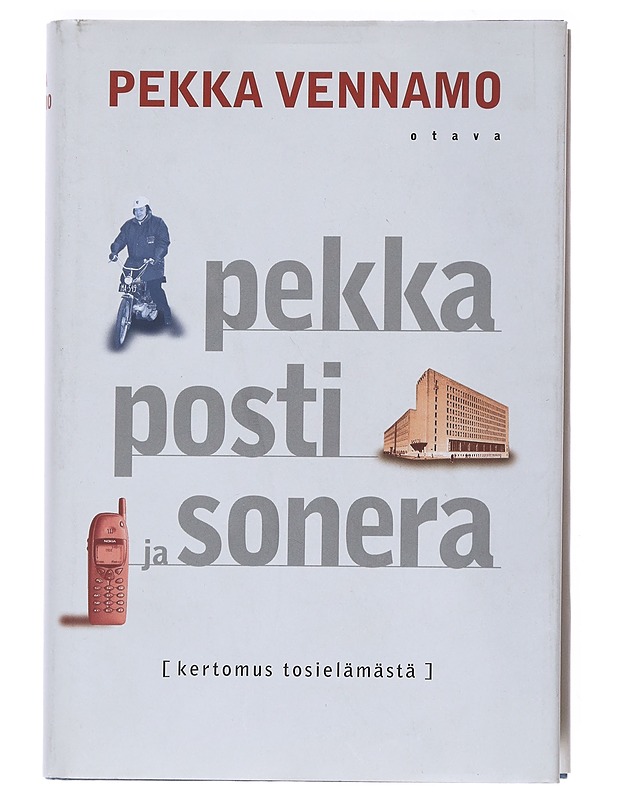 Pekka, posti ja Sonera : [kertomus tosielämästä] - Pekka Vennamo