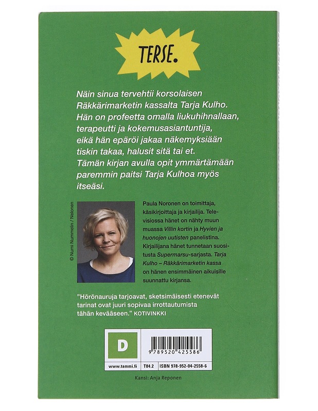 Tarja Kulho : Räkkärimarketin kassa ; Paha saa palkkansa ; Lomille lompsis - Paula Noronen - Romaanit ja novellit - 10105532204 - 1