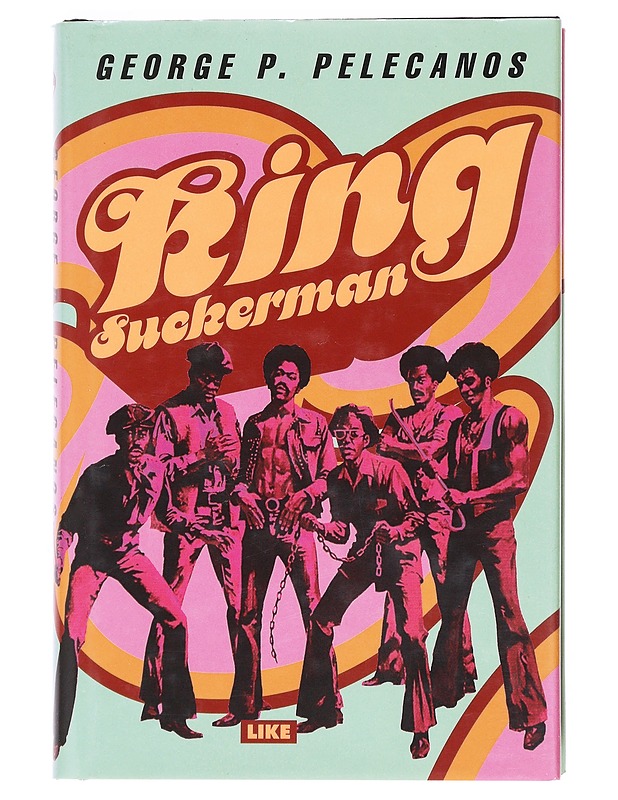 King Suckerman - Pelecanos, George P.