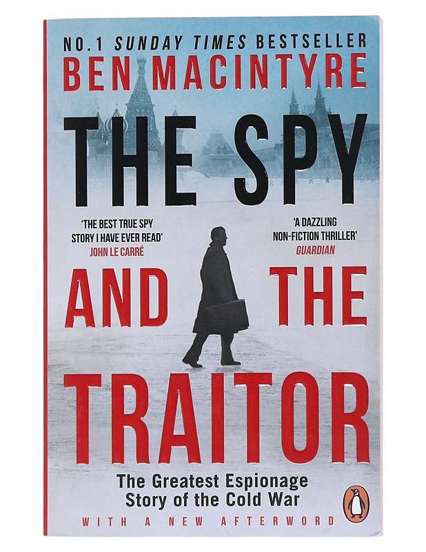 The spy and the traitor : the greatest espionage story of the Cold War - Ben Macintyre - Elämäkerrat ja muistelmat - 10105532362 - 0