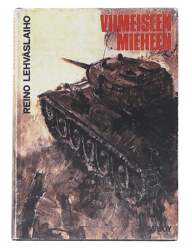 Viimeiseen mieheen - Lehväslaiho, Reino - Romaanit ja novellit - 10105532373 - 0