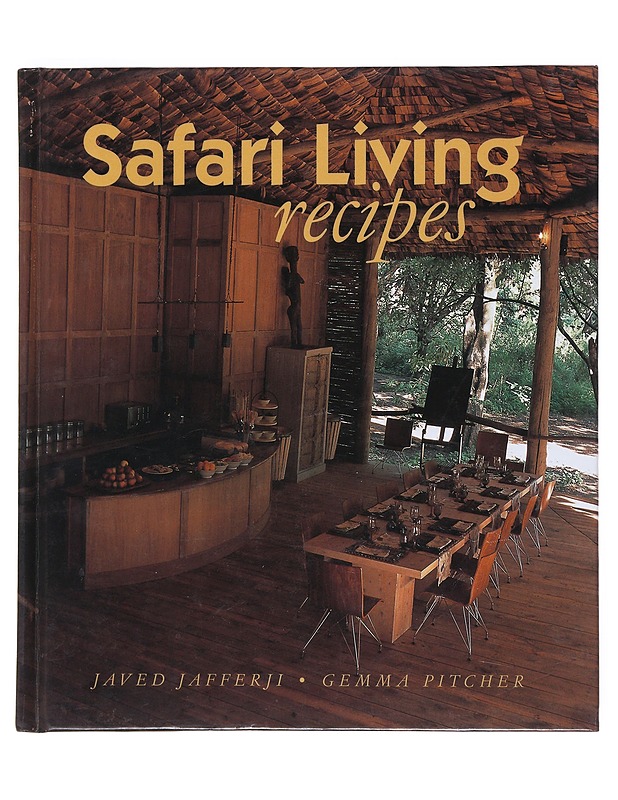 Safari Living Recipes - Javed Jafferji and Gemma Pitcher