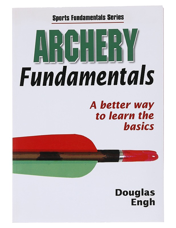 Archery Fundamentals - Douglas Engh - Tietokirjat ja oppaat - 10105532458 - 0