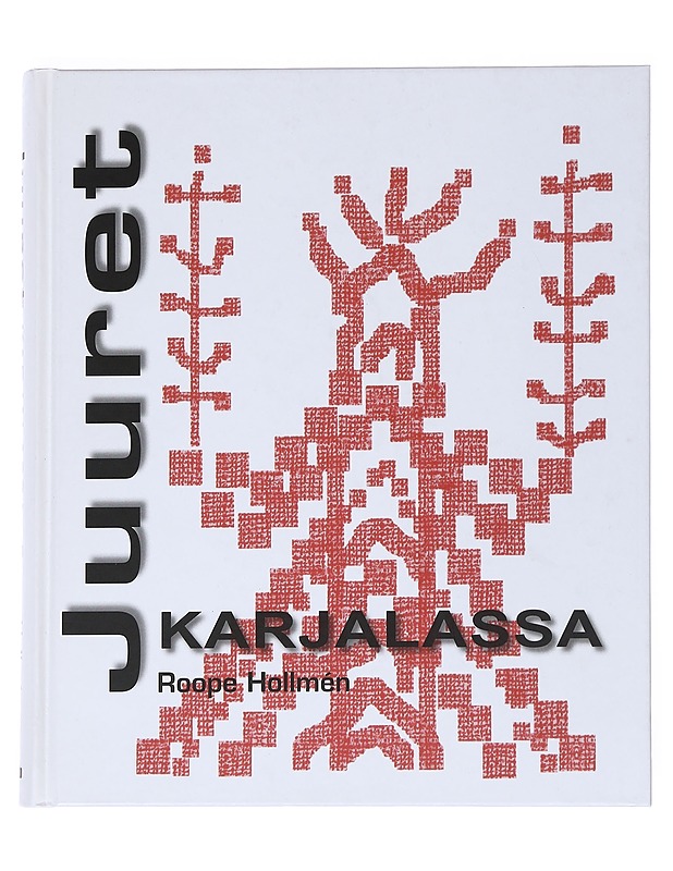 Juuret Karjalassa - Roope Hollmén - Tietokirjat ja oppaat - 10105532479 - 0