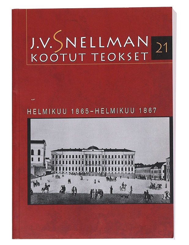 Kootut teokset. 21, Helmikuu 1865 - helmikuu 1867 - Snellman, Johan Vilhelm - Historiakirjat - 10105532481 - 0