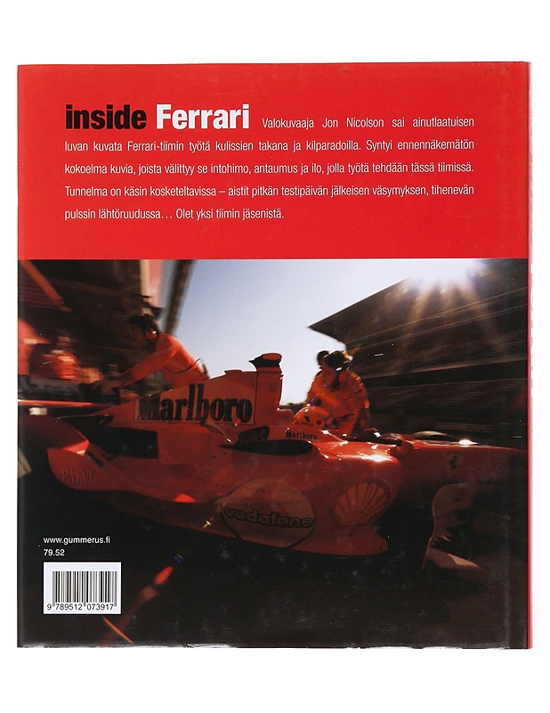 Inside Ferrari : ainutlaatuisia kuvia ja tunnelmia huipputiimin työstä kulissien takana ja kilparadoilla - Nicholson, Jon - Tietokirjat ja oppaat - 10105532494 - 1