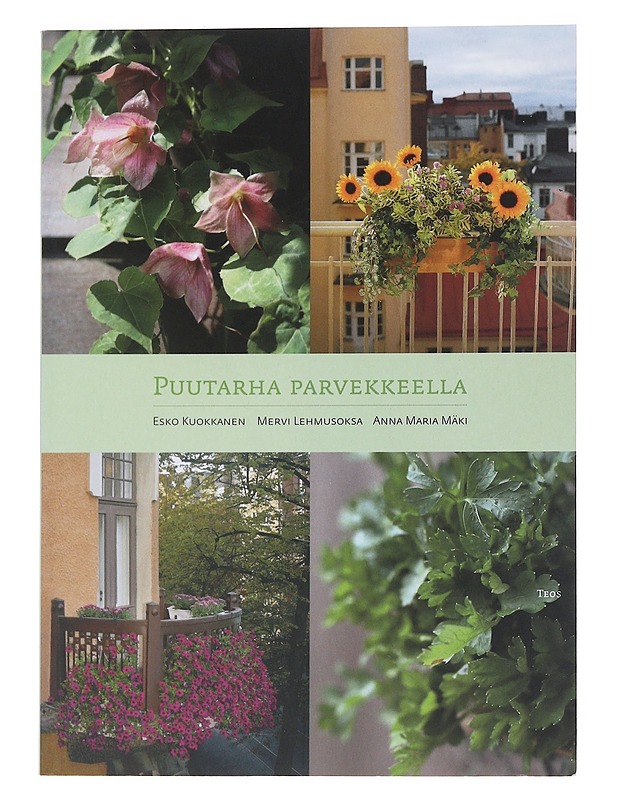 Puutarha parvekkeella - Kuokkanen, Esko - Tietokirjat ja oppaat - 10105532496 - 0
