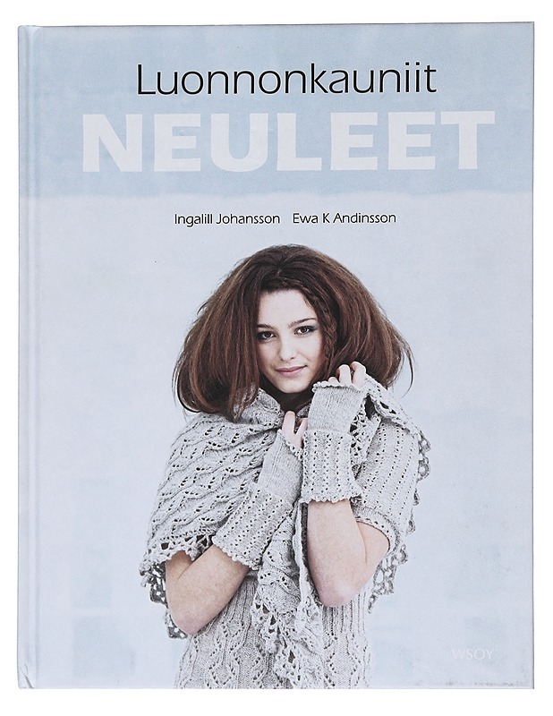 Luonnonkauniit neuleet - Johansson, Ingalill - Tietokirjat ja oppaat - 10105532510 - 0