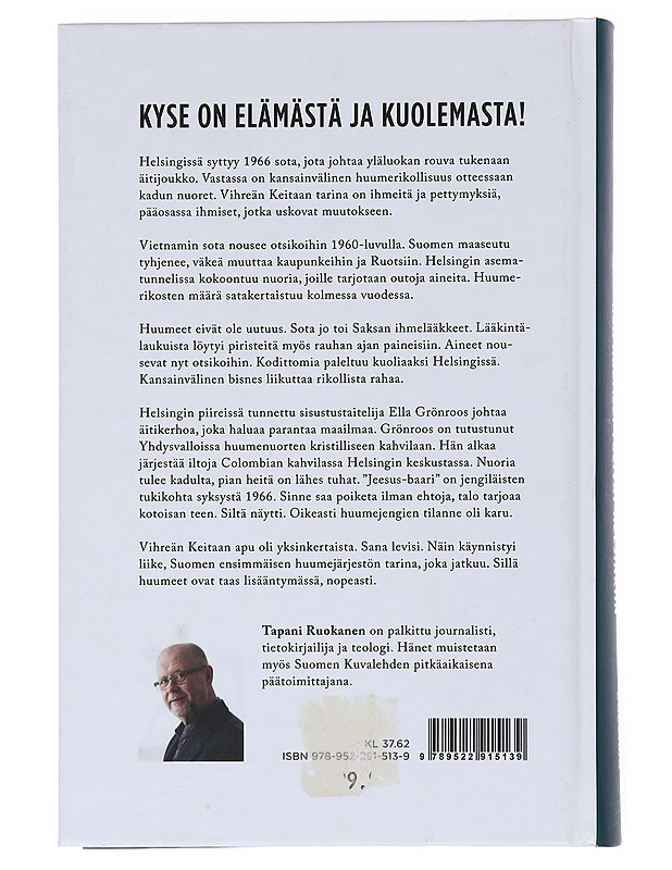 Kun huumeet tulivat Helsinkiin : Vihreän Keitaan tarina - Tapani Ruokanen - Historiakirjat - 10105532634 - 1