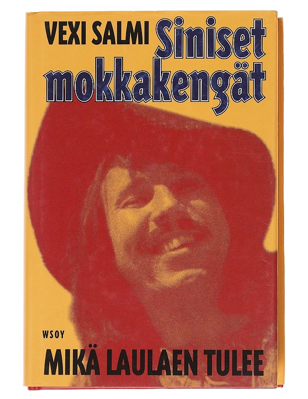 Siniset mokkakengät ; Mikä laulaen tulee - Vexi Salmi - Elämäkerrat ja muistelmat - 10105532679 - 0