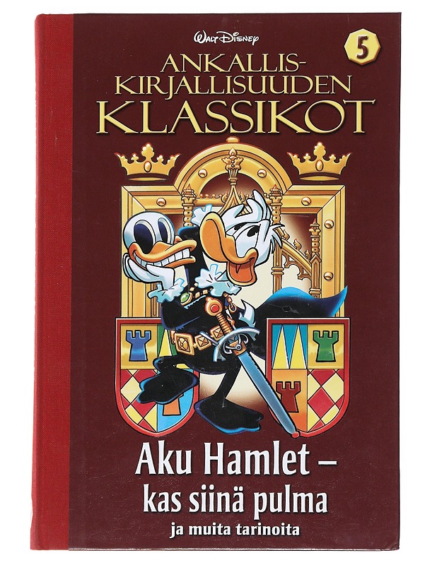 Ankalliskirjallisuuden klassikot 5, [Aku Hamlet - kas siinä pulma ja muita tarinoita] - Hulkkonen, Hertta - Sarjakuvat - 10105532678 - 0