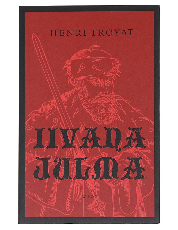Iivana Julma - Troyat, Henri