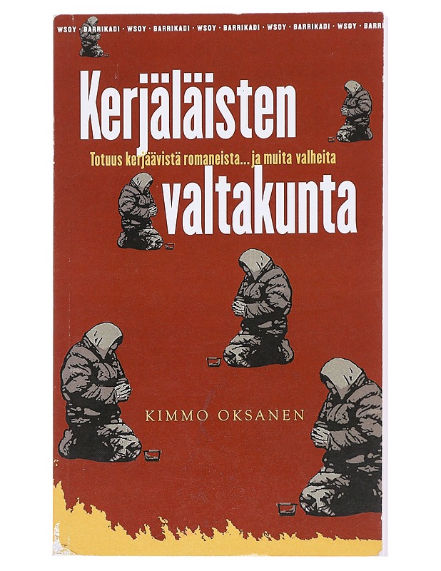 Kerjäläisten valtakunta : totuus kerjäävistä romaneista... ja muita valheita : pamfletti - Kimmo Oksanen - Tietokirjat ja oppaat - 10105532849 - 0