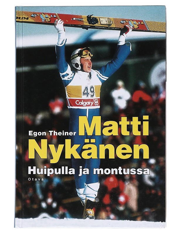 Matti Nykänen : huipulla ja montussa - Theiner, Egon - Elämäkerrat ja muistelmat - 10105532877 - 0