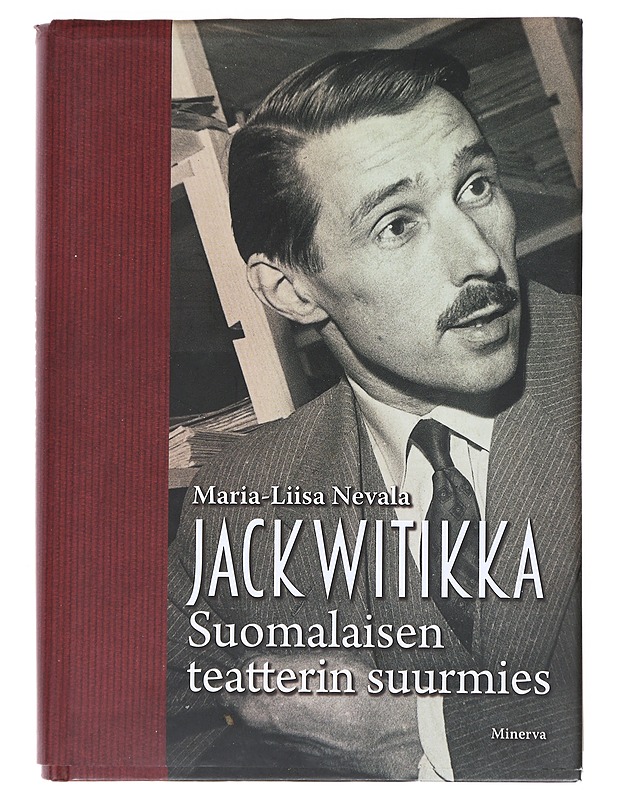 Jack Witikka : suomalaisen teatterin suurmies - Nevala, Maria-Liisa