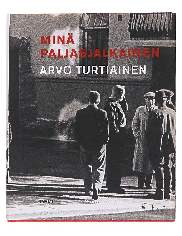 Minä paljasjalkainen - Arvo Turtiainen - Romaanit ja novellit - 10105532894 - 0