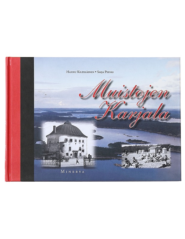 Muistojen Karjala - Hannu Kilpeläinen - Elämäkerrat ja muistelmat - 10105532910 - 0