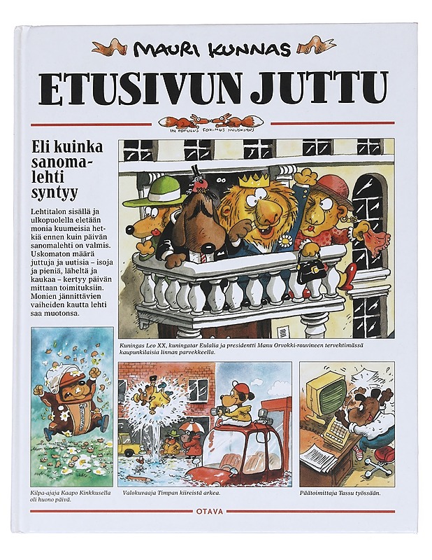Etusivun juttu : Eli kuinka sanomalehti syntyy - Kunnas, Mauri