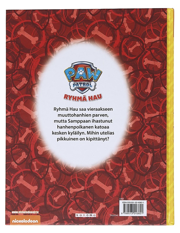 Paw patrol : Ryhmä Hau ; Pikku ystävä pulassa - Ziegler-Sullivan, Ursula - Lastenkirjat - 10105533043 - 1