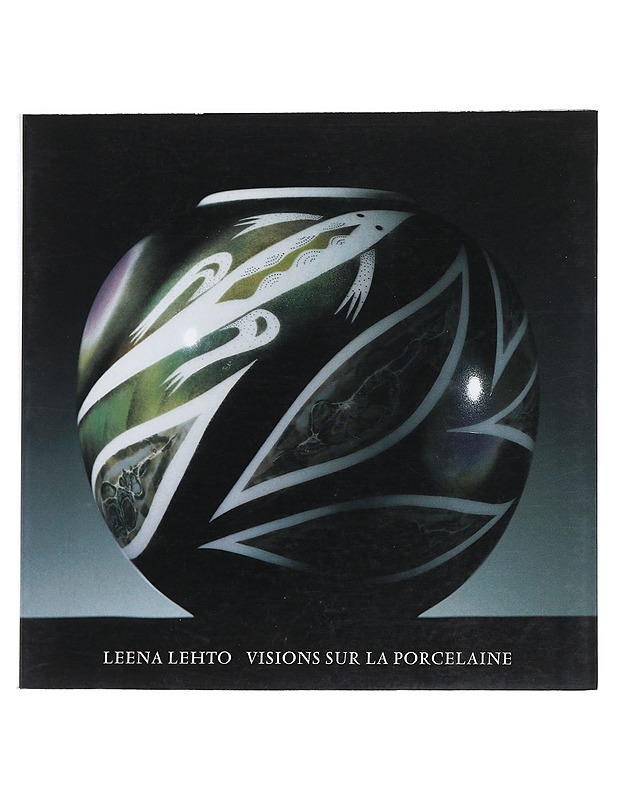 Visions on painted china - Lehto, Leena