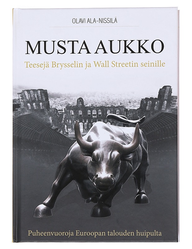 Musta aukko : teesejä Brysselin ja Wall Streetin seinille - Ala-Nissilä, Olavi - Historiakirjat - 10105533076 - 0