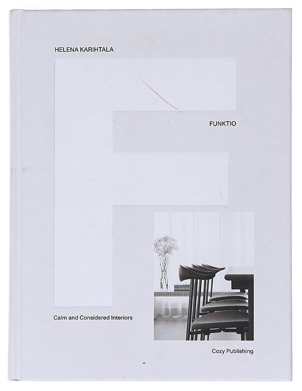 Funktio : calm and considered interiors - Karihtala, Helena