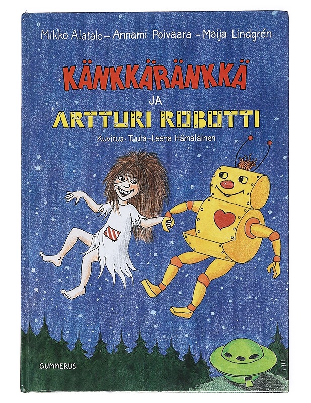 Känkkäränkkä ja Artturi robotti - Alatalo, Mikko - Lastenkirjat - 10105533187 - 0
