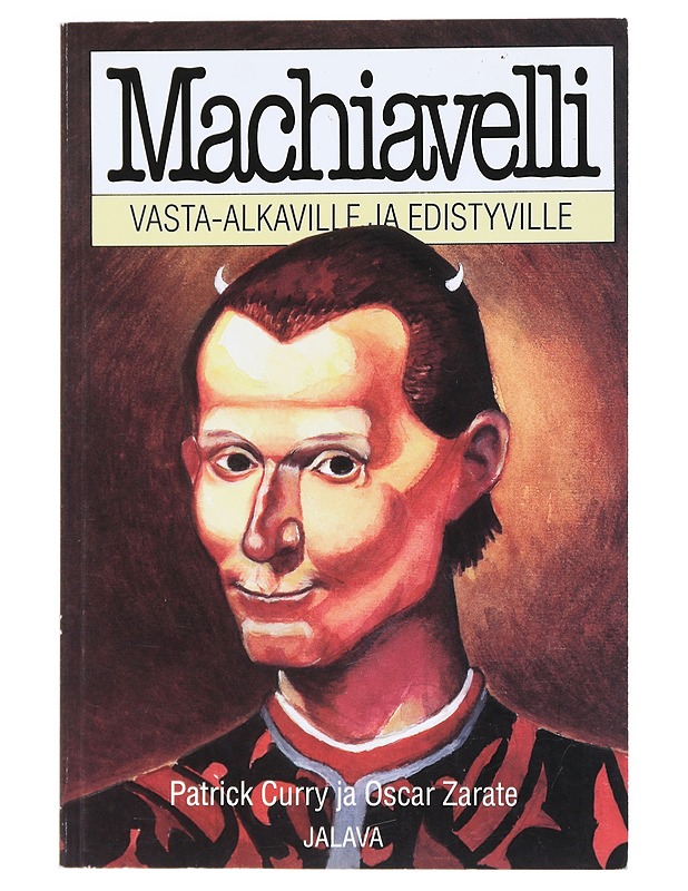 Machiavelli vasta-alkaville ja edistyville - Curry, Patrick