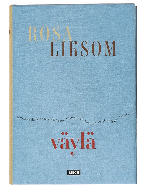 Väylä : kertomus - Liksom, Rosa - Romaanit ja novellit - 10105533254 - 0