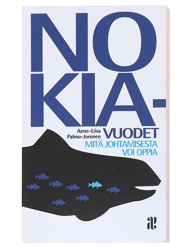 Nokia-vuodet : mitä johtamisesta voi oppia - Anne-Liisa Palmu-Joronen - Tietokirjat ja oppaat - 10105533264 - 0