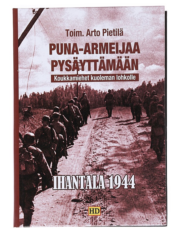 Puna-armeijaa pysäyttämään : koukkamiehet kuoleman lohkolle - Pietilä, Arto - Elämäkerrat ja muistelmat - 10105533283 - 0