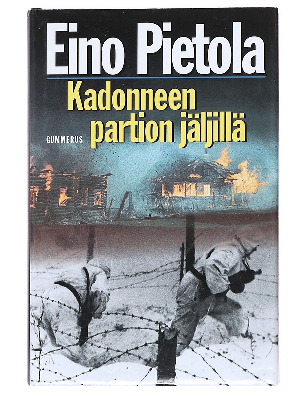Kadonneen partion jäljillä: sissiromaani Pohjois-Vienasta 1943 - Eino Pietola - Romaanit ja novellit - 10105533401 - 0