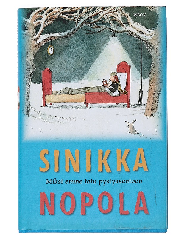 Miksi emme totu pystyasentoon ja muita kirjoituksia - Sinikka Nopola - Romaanit ja novellit - 10105533408 - 0