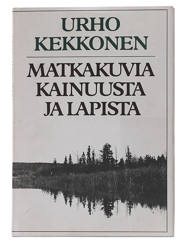 Matkakuvia Kainuusta ja Lapista - Kekkonen, Urho - Romaanit ja novellit - 10105533418 - 0