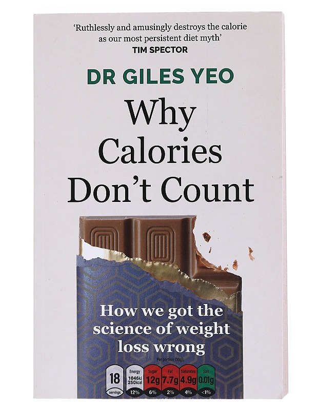 Why calories don't count : how we got the science of weight loss wrong - Giles Yeo - Tietokirjat ja oppaat - 10105533449 - 0