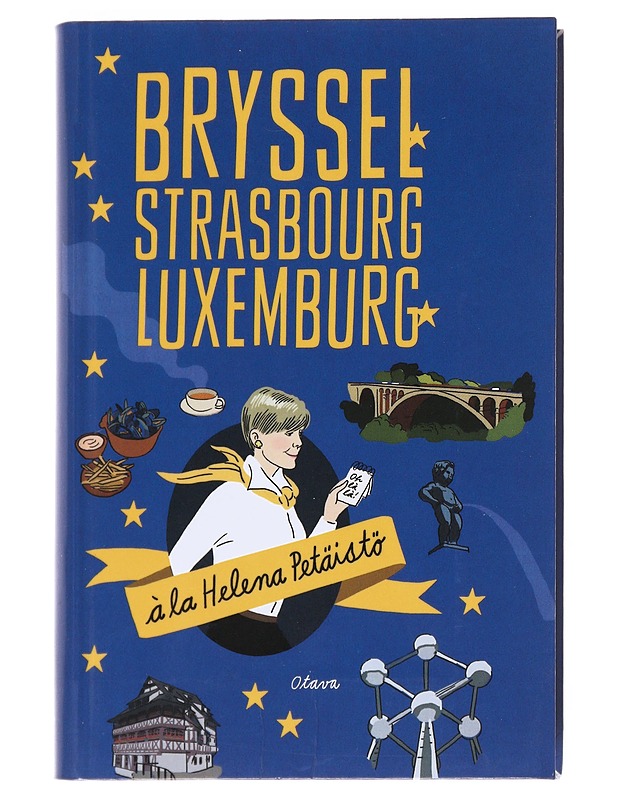 Bryssel, Strasbourg, Luxemburg - Petäistö, Helena - Kirja lahjaksi - 10105533577 - 0