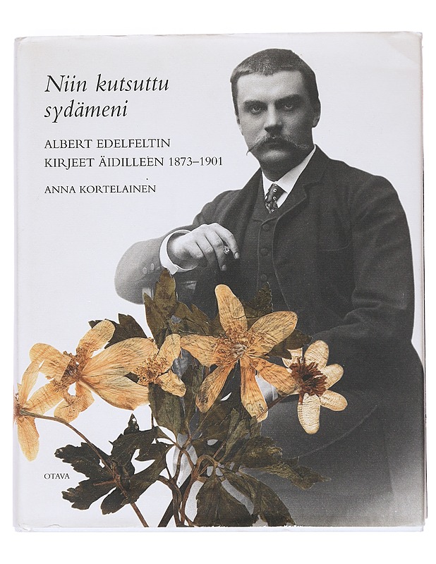 Niin kutsuttu sydämeni, Albert Edelfeltin kirjeet äidilleen 1873-1901 - Elämäkerrat ja muistelmat - 10105533592 - 0