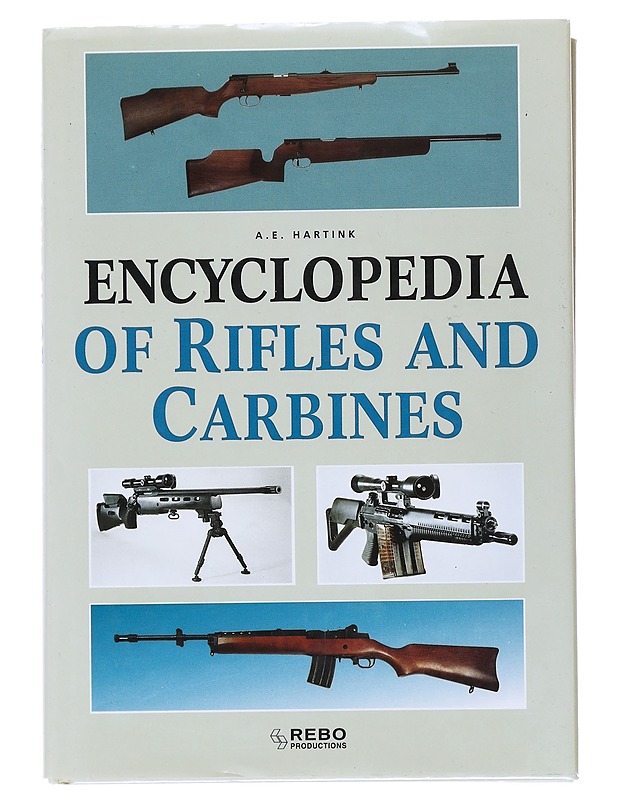 Encyclopaedia of Rifles and Carbines - A. E. Hartink - Tietokirjat ja oppaat - 10105533604 - 0