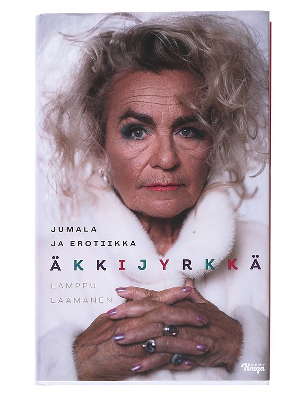 Äkkijyrkkä : Jumala ja erotiikka - Lamppu Laamanen - Elämäkerrat ja muistelmat - 10105533652 - 0