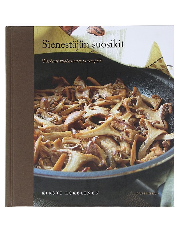 Sienestäjän suosikit  - Kirsti Eskelinen - Ruokakirjat - 10105533682 - 0