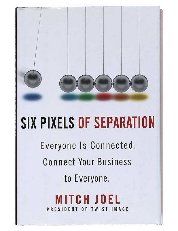 Six pixels of separation : everyone is connected : connect your business to everyone - Mitch Joel - Harrastekirjat - 10105533691 - 0
