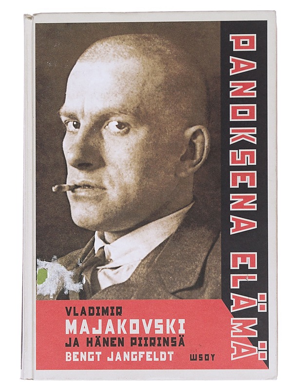 Panoksena elämä : Vladimir Majakovski ja hänen piirinsä - Jangfeldt, Bengt - Elämäkerrat ja muistelmat - 10105533716 - 0